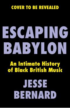 Coperta cărții 'Escaping Babylon - Bernard Jesse Bernard'