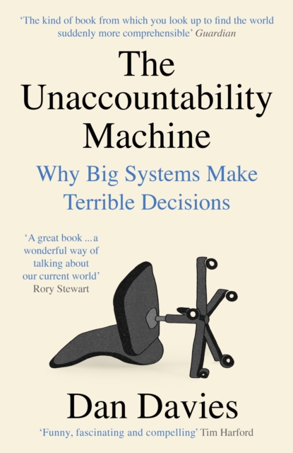 Unaccountability Machine - Dan Davies