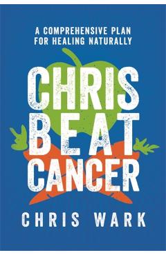 Coperta cărții 'Chris Beat Cancer - Chris Wark'