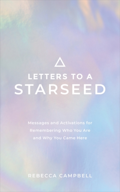 Letters to a Starseed - Rebecca Campbell