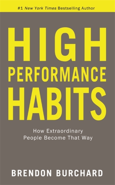 High Performance Habits - Brendon Burchard