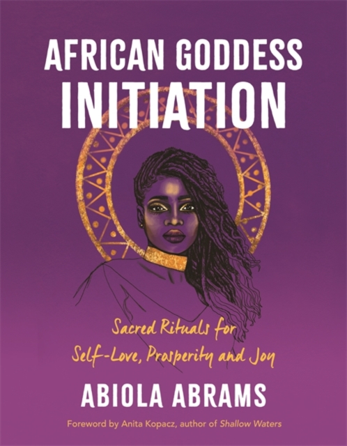 African Goddess Initiation - Abiola Abrams