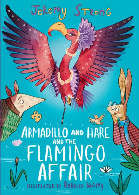 Armadillo and Hare and the Flamingo Affair - Jeremy Strong