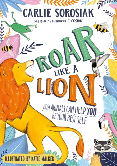 Roar Like a Lion - Carlie Sorosiak