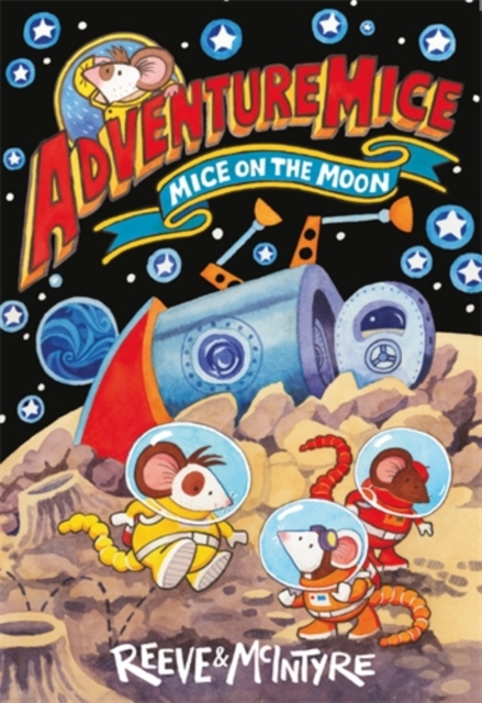 Adventuremice: Mice on the Moon - Philip|mcintyre Reeve