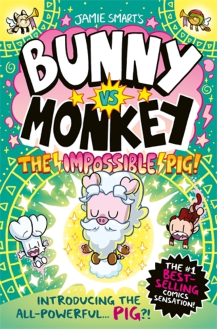 Bunny vs Monkey: The Impossible Pig (a Phoenix Comic Book, from the million-selling Jamie Smart, Illustrator of the Year) - Jamie Smart