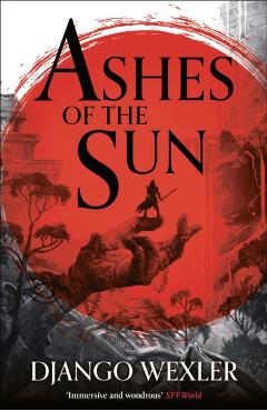 Coperta cărții 'Ashes of the Sun - Django Wexler'