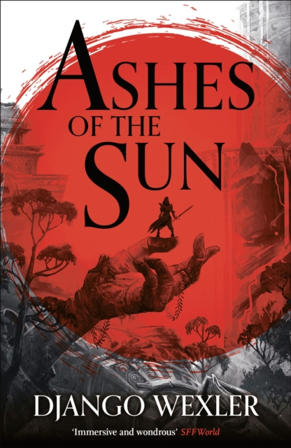 Ashes of the Sun - Django Wexler