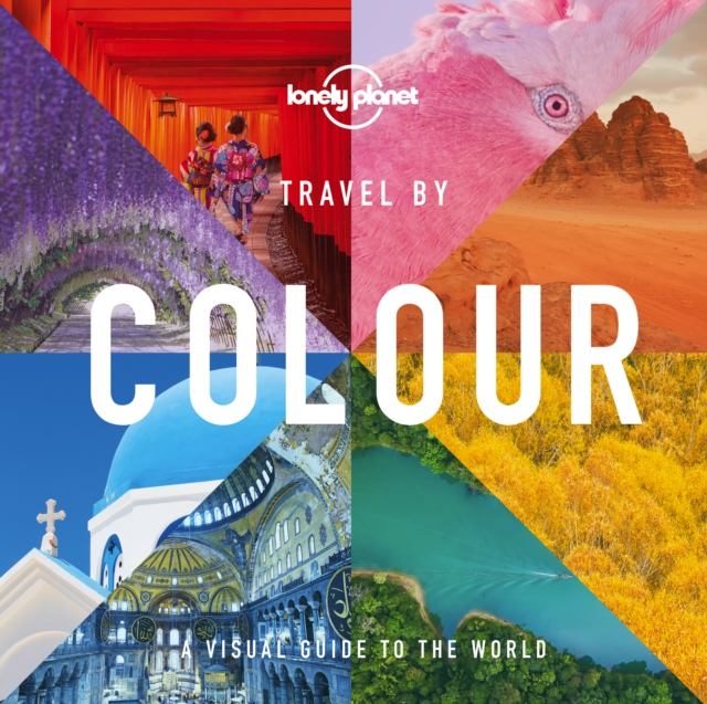 Lonely Planet Travel by Colour - 