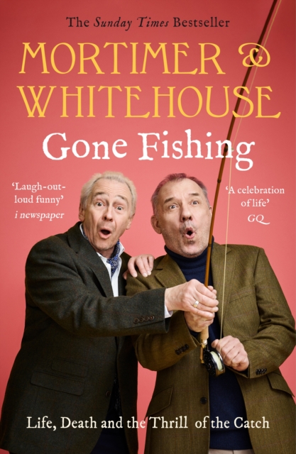 Mortimer & Whitehouse: Gone Fishing - Bob|whitehouse Mortimer