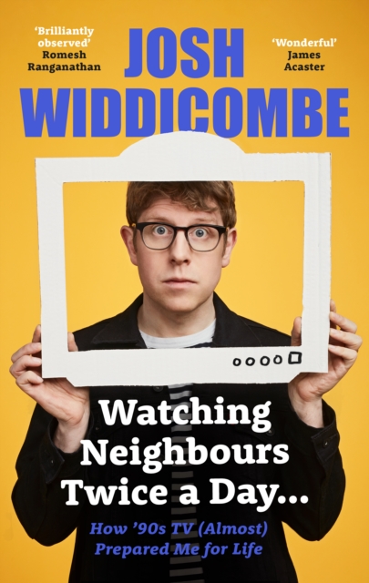 Watching Neighbours Twice a Day... - Josh Widdicombe