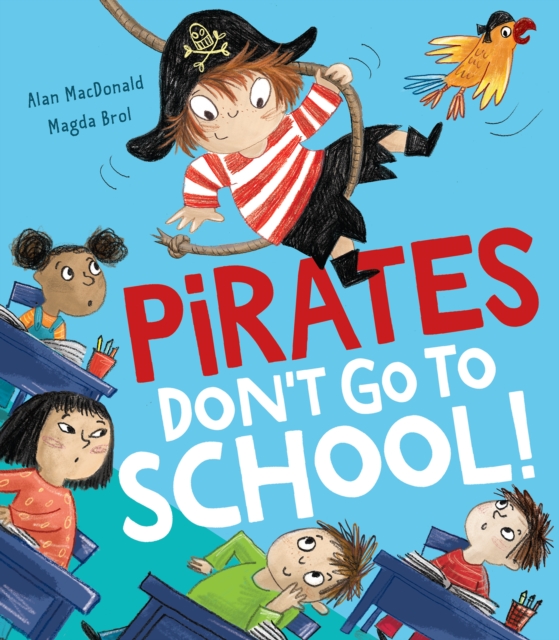 Pirates Don?t Go to School! - Alan Macdonald