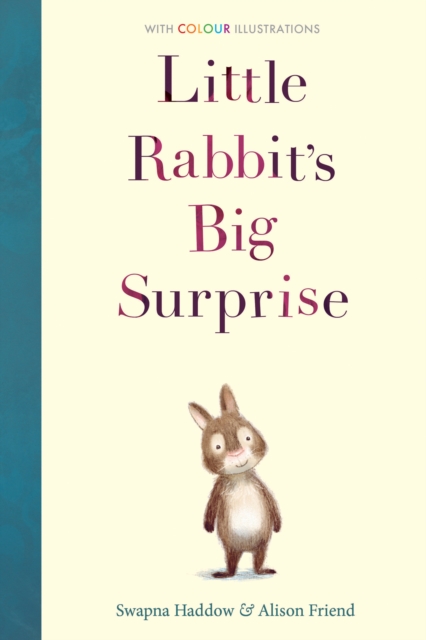 Little Rabbit's Big Surprise - Swapna Haddow