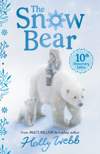 The Snow Bear 10th Anniversary Edition - Holly Webb