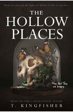 Coperta cărții 'Hollow Places - T. Kingfisher'