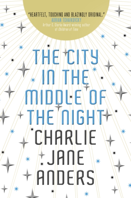 City in the Middle of the Night - Charlie Jane Anders