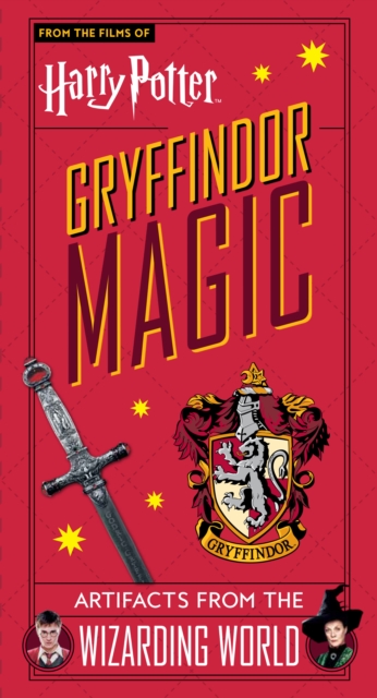 Harry Potter: Gryffindor Magic - Artifacts from the Wizarding World - Titan Books