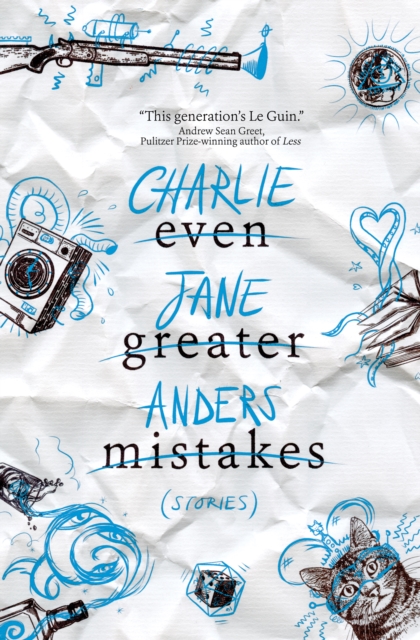 Even Greater Mistakes - Charlie Jane Anders