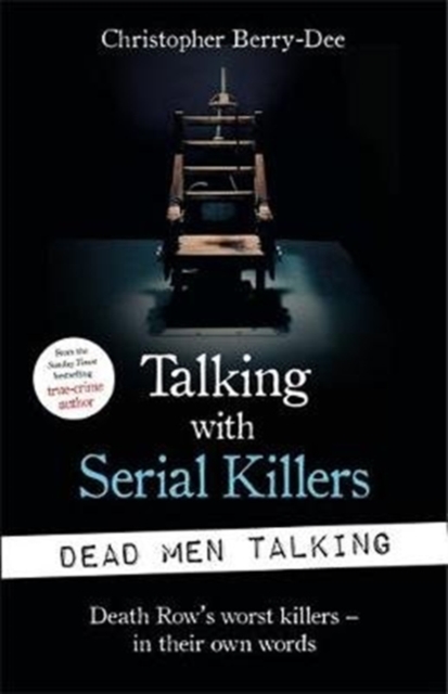 Talking with Serial Killers: Dead Men Talking - Christopher Berry-dee