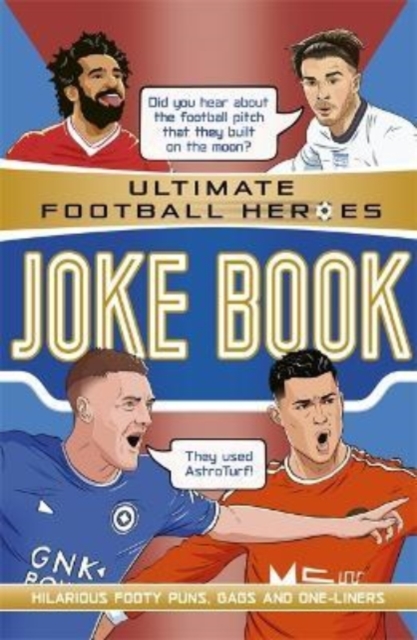 The Ultimate Football Heroes Joke Book (The No.1 football series) - Saaleh (editor) Patel