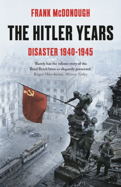 Hitler Years ~ Disaster 1940 - 1945 - Frank Mcdonough