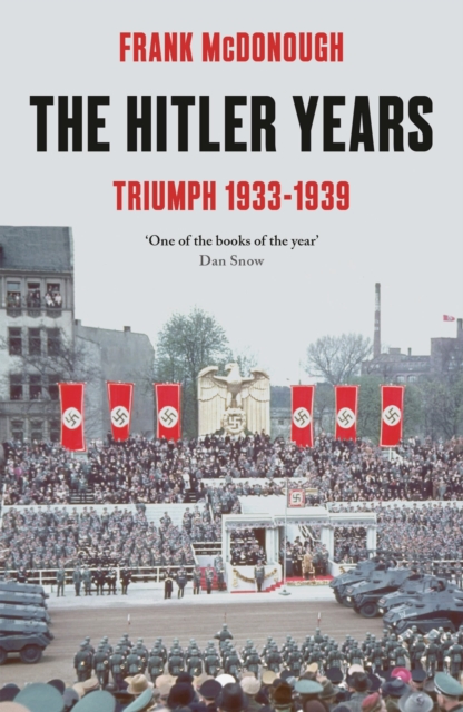 Hitler Years ~ Triumph 1933 - 1939 - Frank Mcdonough