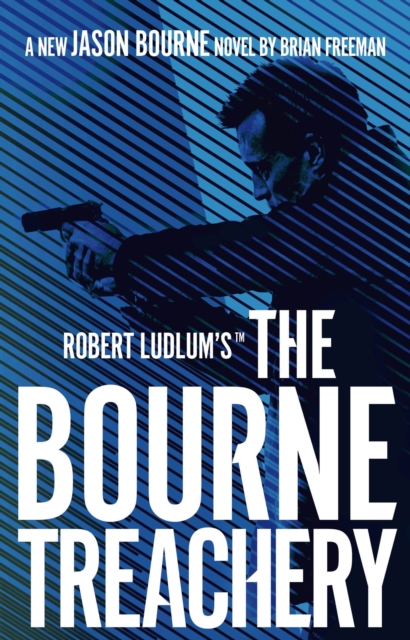 Robert Ludlum's? the Bourne Treachery - Brian Freeman