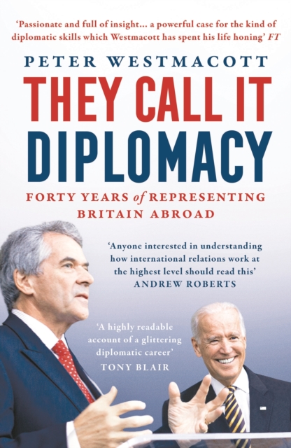 They Call It Diplomacy - Peter Westmacott