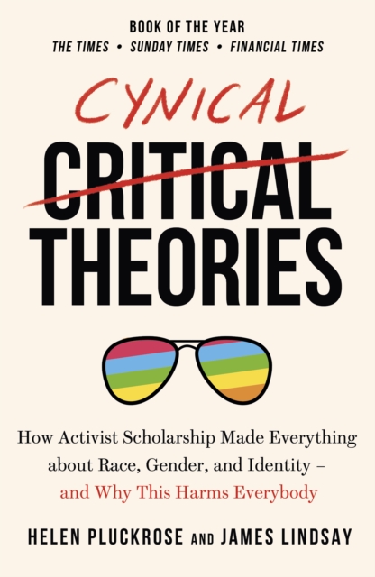 Cynical Theories - Helen|lindsay Pluckrose