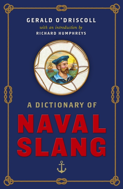 Dictionary of Naval Slang - Gerald O'driscoll