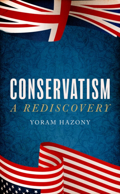 Conservatism - Yoram Hazony