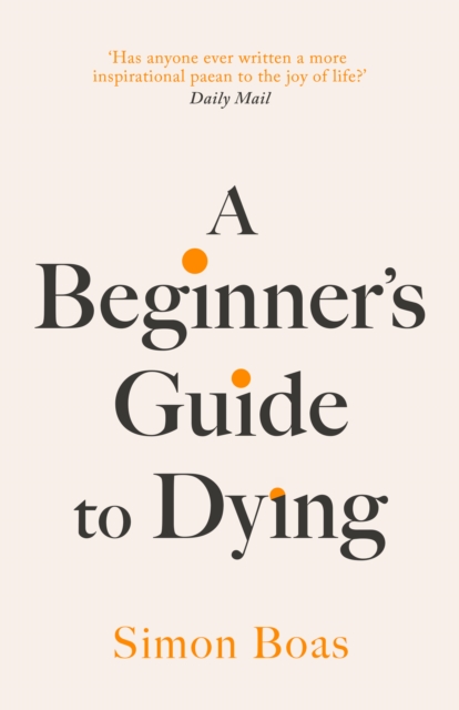 Beginner's Guide to Dying - Simon Boas