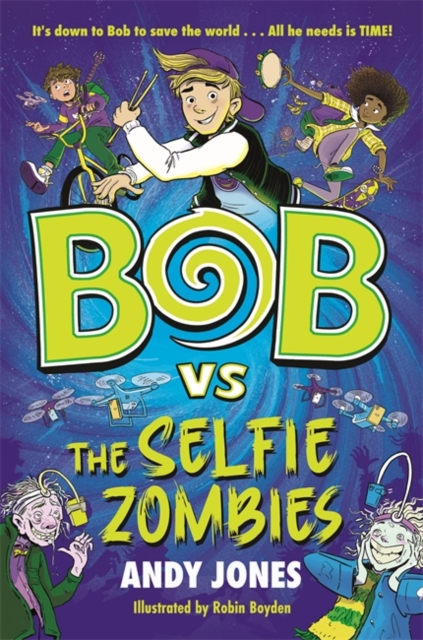 Bob vs the Selfie Zombies - Andy Jones