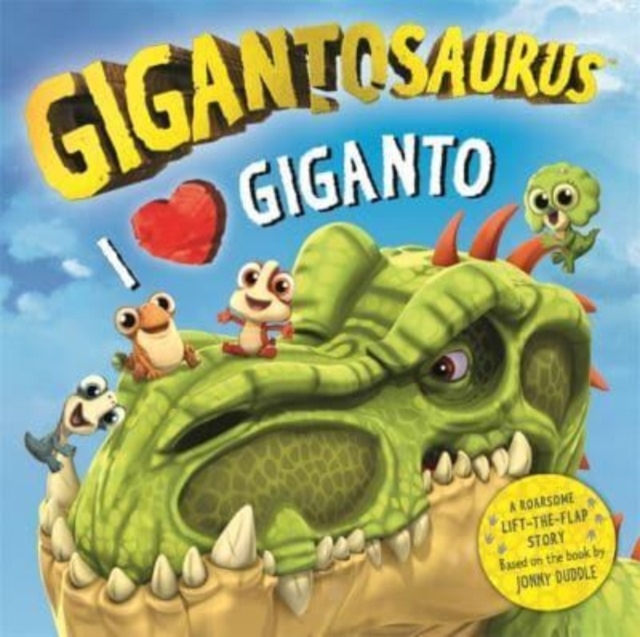 Gigantosaurus - I Love Giganto - 