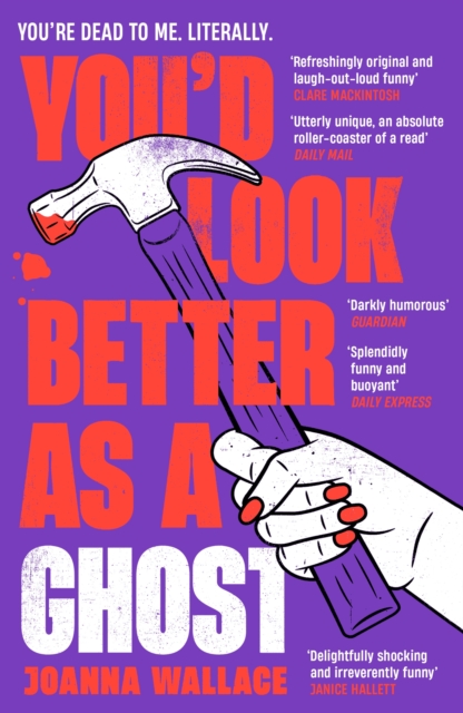 You’d Look Better as a Ghost - Joanna Wallace