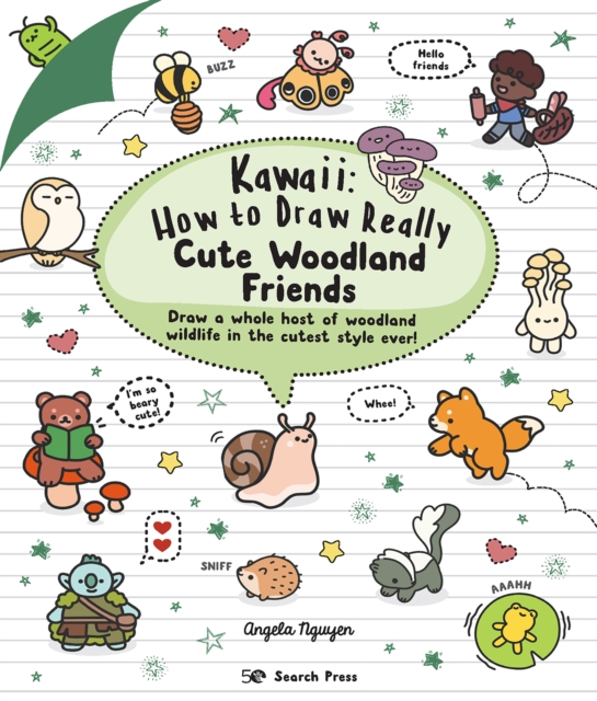 Kawaii: How to Draw Really Cute Woodland Friends - Angela Nguyen