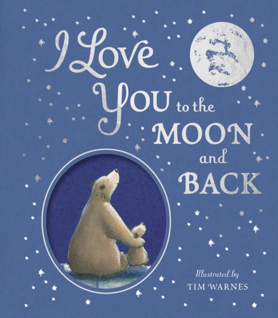 I Love You to the Moon And Back - Amelia|press Hepworth