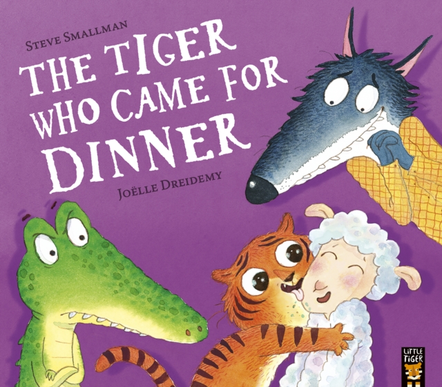 The Tiger Who Came for Dinner - Steve Smallman