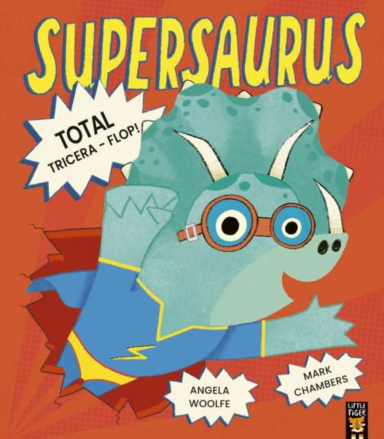 Supersaurus: Total Tricera-Flop! - Angela|chambers Woolfe