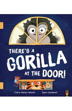 Coperta cărții 'There's a Gorilla at the Door! - Clare Helen Welsh'
