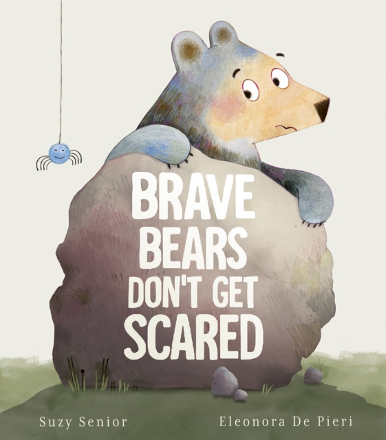 Brave Bears Don't Get Scared - Suzy Senior