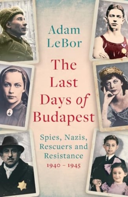 Last Days of Budapest - Adam Lebor