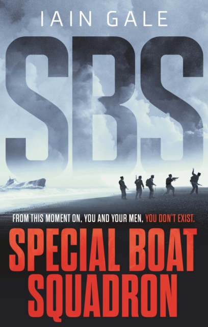 SBS: Special Boat Squadron - Iain Gale