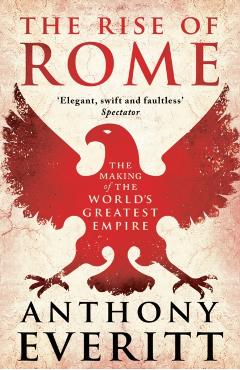 Coperta cărții 'Rise of Rome - Anthony Everitt'