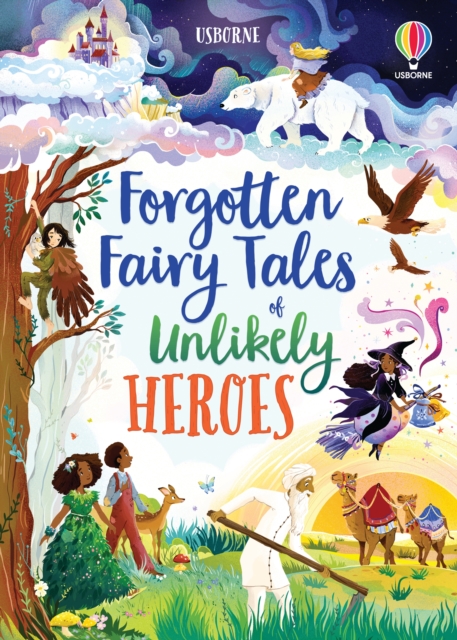 Forgotten Fairy Tales of Unlikely Heroes - Mary Sebag-montefiore
