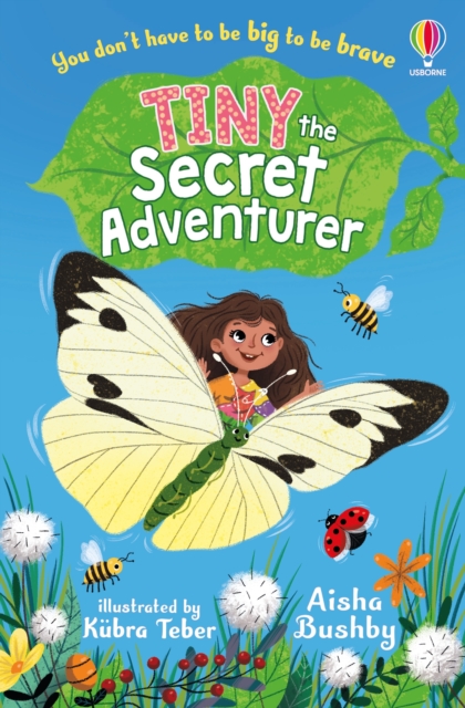 Tiny, the Secret Adventurer - Aisha Bushby