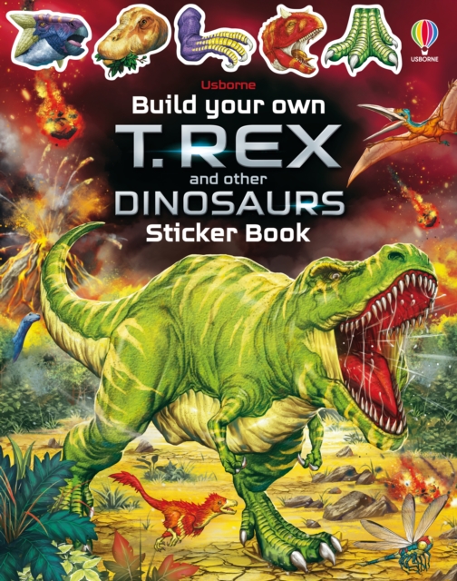 Build Your Own T. Rex and Other Dinosaurs Sticker Book - Sam Smith