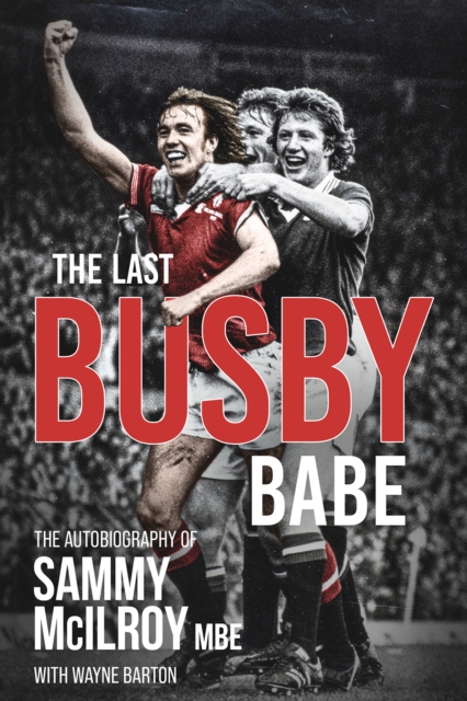 Last Busby Babe - Sammy|barton Mcilroy