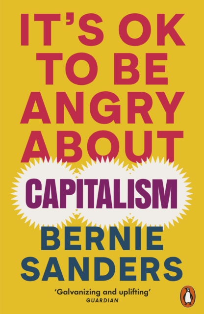 It's OK To Be Angry About Capitalism - Bernie Sanders