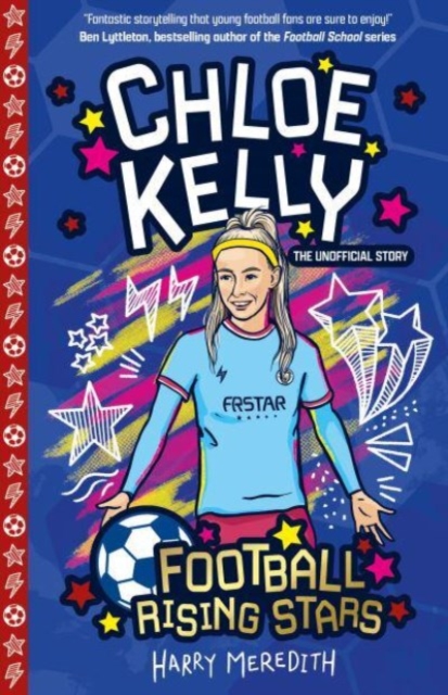 Football Rising Stars: Chloe Kelly - Harry Meredith